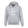 thumbnail image 1 of Shop4Ever Men's But Did You Die Hooded Sweatshirt Hoodie Medium Sports Grey, 1 of 5