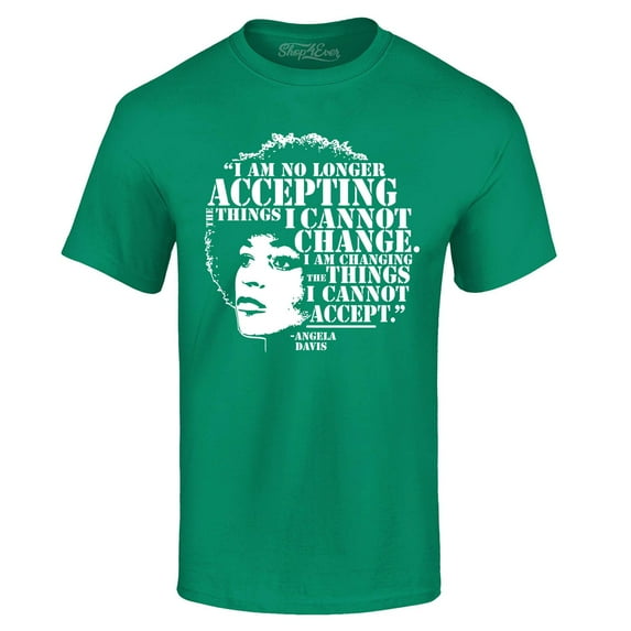 Shop4Ever Men's Changing The Things I Cannot Accept Angela Davis Graphic T-shirt Small Kelly