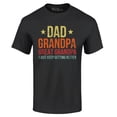 thumbnail image 1 of Shop4Ever Men's Dad Grandpa Great Grandpa I Keep Getting Better Graphic T-shirt Medium Black, 1 of 5