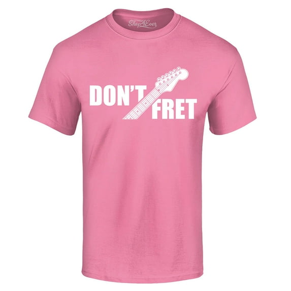 Shop4Ever Men's Don't Fret Guitar Musician Graphic T-shirt XXX-Large Azalea Pink