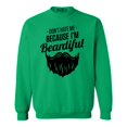 thumbnail image 1 of Shop4Ever Men's Don't Hate Me Because I'm Beardiful Funny Crewneck Sweatshirt Medium Irish Green, 1 of 5