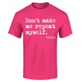thumbnail image 1 of Shop4Ever Men's Don't Make Me Repeat Myself. - History  Graphic T-shirt X-Large Heliconia Pink, 1 of 5