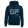 thumbnail image 1 of Shop4Ever Men's Don't Make Me Repeat Myself. - History  Hooded Sweatshirt Hoodie Large Navy, 1 of 5