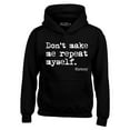 thumbnail image 1 of Shop4Ever Men's Don't Make Me Repeat Myself. - History  Hooded Sweatshirt Hoodie XXX-Large Black, 1 of 5