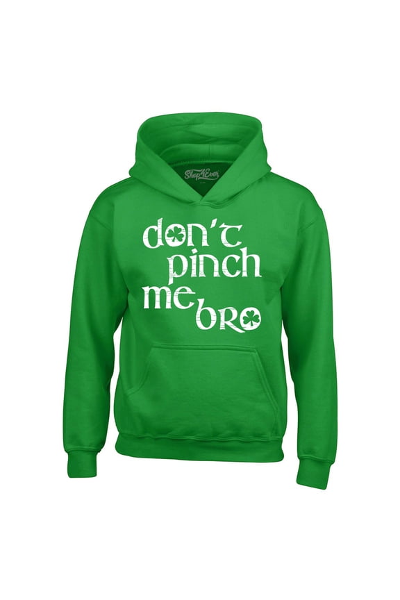Men's Don't Pinch Me Bro St. Patrick's Day Hooded Sweatshirt Hoodie XX-Large Irish Green