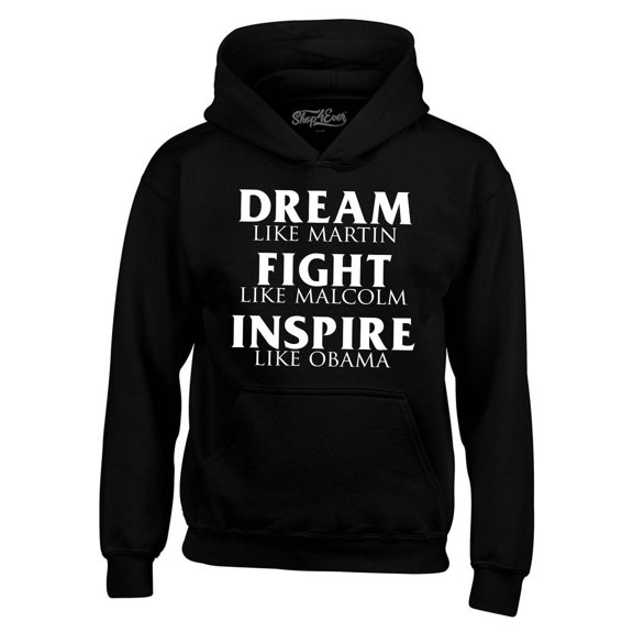 Shop4Ever Men's Dream Like Martin Fight Like Malcolm Inspire Like Obama Hooded Sweatshirt Hoodie X-Large Black