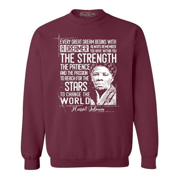 Shop4Ever Men's Dreamer Change The World Quote Harriet Tubman Crewneck Sweatshirt Large Maroon