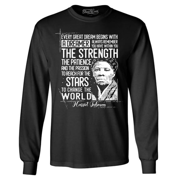 Shop4Ever Men's Dreamer Change The World Quote Harriet Tubman Long Sleeve Shirt X-Large Black