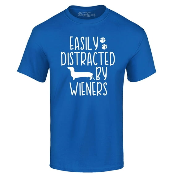 Shop4Ever Men's Easily Distracted by Wieners Weenie Dog Graphic T-shirt Medium Royal Blue