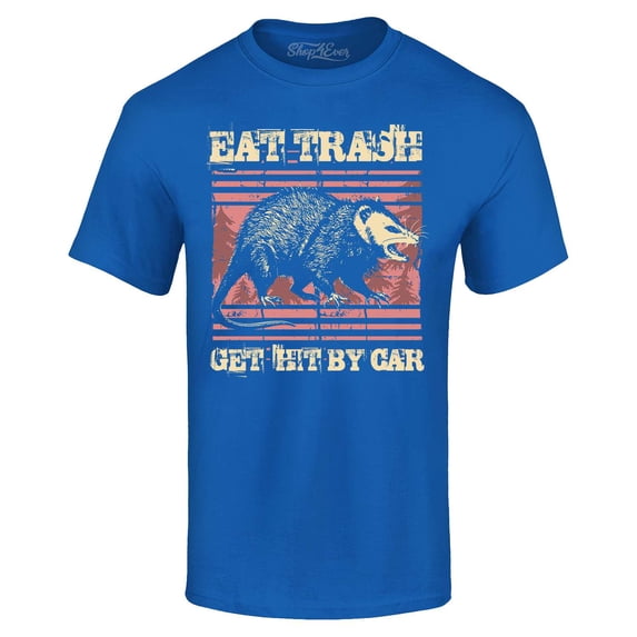 Shop4Ever Men's Eat Trash Get Hit by Car Graphic T-shirt Medium Royal Blue