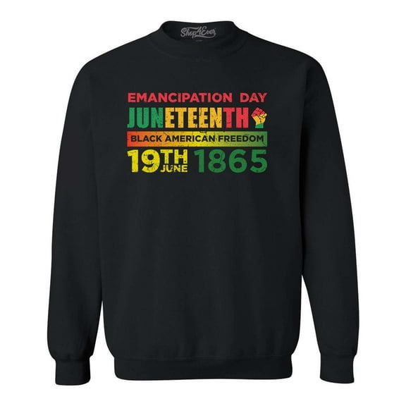 Shop4Ever Men's Emancipation Day Juneteenth Black Freedom Crewneck Sweatshirt XXXX-Large Black