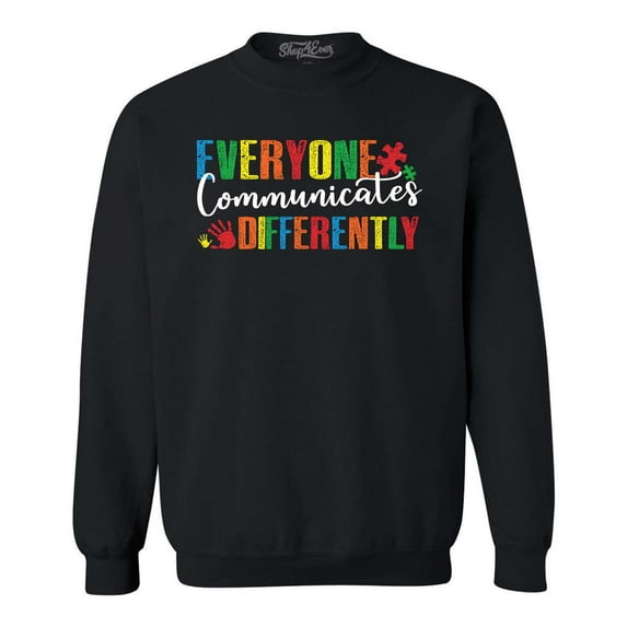 Shop4Ever Men's Everyone Communicates Differently Autism Crewneck Sweatshirt Large Black