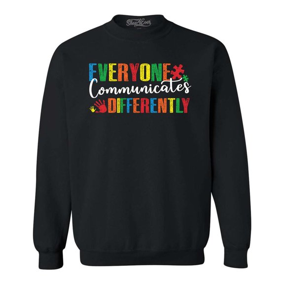Shop4Ever Men's Everyone Communicates Differently Autism Crewneck Sweatshirt X-Large Black