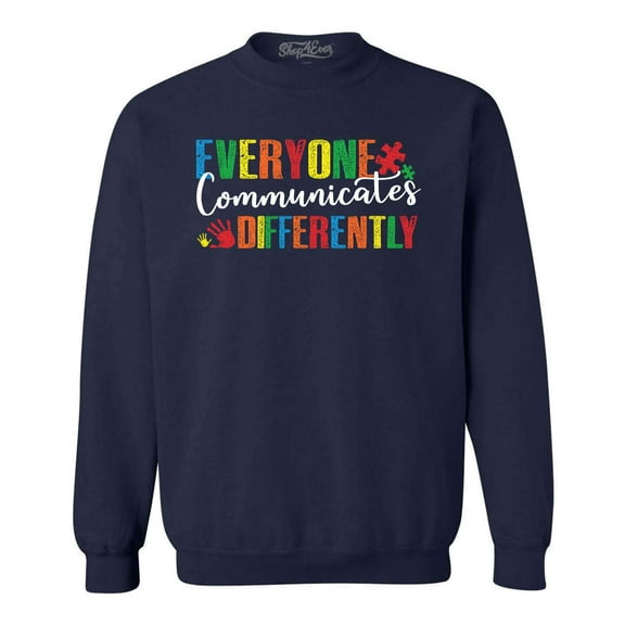 Shop4Ever Men's Everyone Communicates Differently Autism Crewneck Sweatshirt X-Large Navy