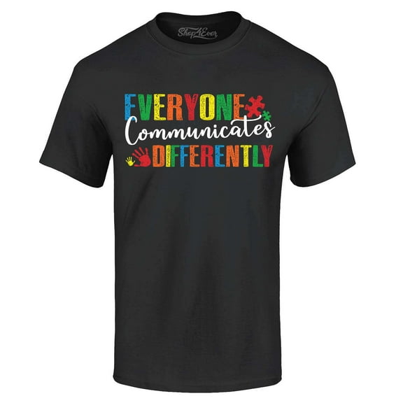 Shop4Ever Men's Everyone Communicates Differently Autism Graphic T-shirt Small Black
