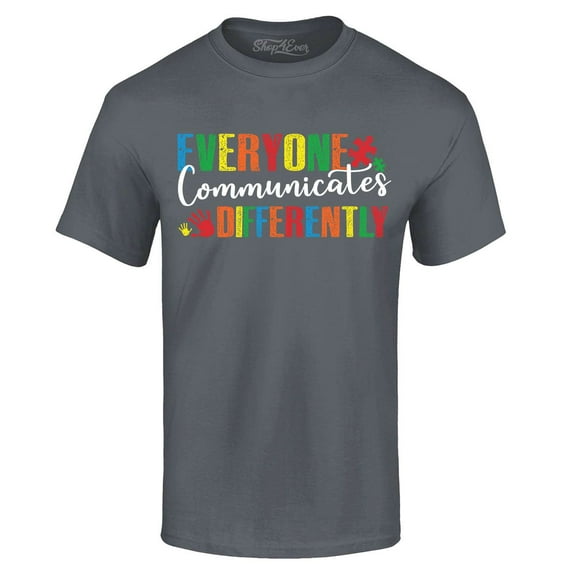 Shop4Ever Men's Everyone Communicates Differently Autism Graphic T-shirt XXX-Large Charcoal