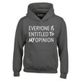 thumbnail image 1 of Shop4Ever Men's Everyone is Entitled to My Opinion Funny Sarcastic Hooded Sweatshirt Hoodie Medium Charcoal, 1 of 5