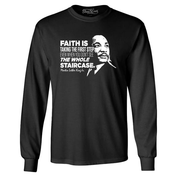 Shop4Ever Men's Faith is Taking The First Step Staircase Martin Luther King Jr. Long Sleeve Shirt Small Black