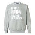 thumbnail image 1 of Shop4Ever Men's Funcle The Man The Myth The Bad Influence Crewneck Sweatshirt X-Large Sports Grey, 1 of 5