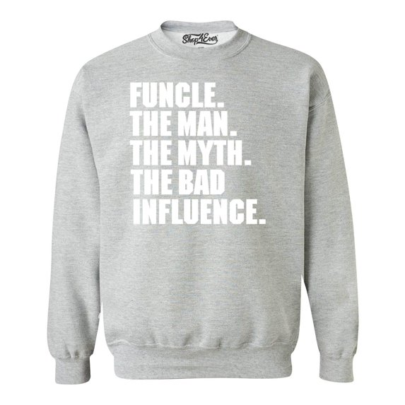 Shop4Ever Men's Funcle The Man The Myth The Bad Influence Crewneck Sweatshirt X-Large Sports Grey
