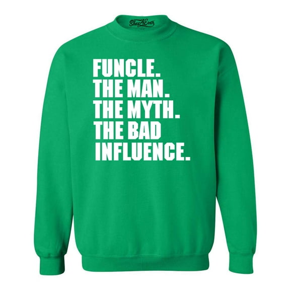Shop4Ever Men's Funcle The Man The Myth The Bad Influence Crewneck Sweatshirt XX-Large Irish Green