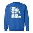 thumbnail image 1 of Shop4Ever Men's Funcle The Man The Myth The Bad Influence Crewneck Sweatshirt XXX-Large Royal Blue, 1 of 5