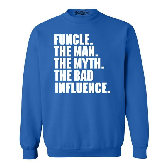 Shop4Ever Men's Funcle The Man The Myth The Bad Influence Crewneck Sweatshirt XXX-Large Royal Blue