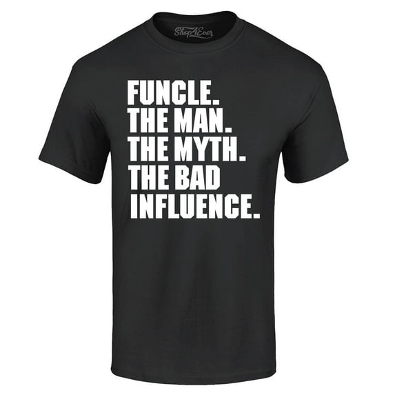 Shop4Ever Men's Funcle The Man The Myth The Bad Influence Graphic T-shirt Small Black