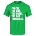 thumbnail image 1 of Shop4Ever Men's Funcle The Man The Myth The Bad Influence Graphic T-shirt XXXXX-Large Irish Green, 1 of 5