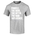 thumbnail image 1 of Shop4Ever Men's Funcle The Man The Myth The Bad Influence Graphic T-shirt XXXXX-Large Sports Grey, 1 of 5