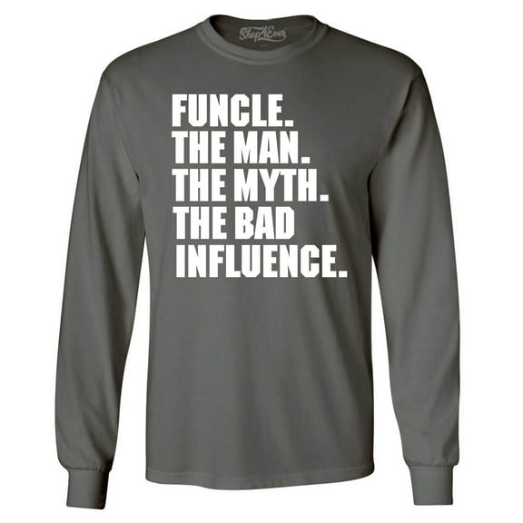 Shop4Ever Men's Funcle The Man The Myth The Bad Influence Long Sleeve Shirt XXX-Large Charcoal