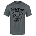 thumbnail image 1 of Shop4Ever Men's Getting' Piggy with It Graphic T-shirt Small Charcoal, 1 of 5