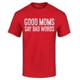 thumbnail image 1 of Shop4Ever Men's Good Moms Say Bad Words Funny Mom Graphic T-shirt XX-Large Red, 1 of 5