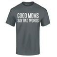 thumbnail image 1 of Shop4Ever Men's Good Moms Say Bad Words Funny Mom Graphic T-shirt XXX-Large Charcoal, 1 of 5