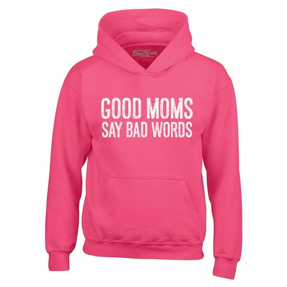 Shop4Ever Men's Good Moms Say Bad Words Funny Mom Hooded Sweatshirt Hoodie Large Heliconia Pink