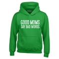 thumbnail image 1 of Shop4Ever Men's Good Moms Say Bad Words Funny Mom Hooded Sweatshirt Hoodie XXX-Large Irish Green, 1 of 5