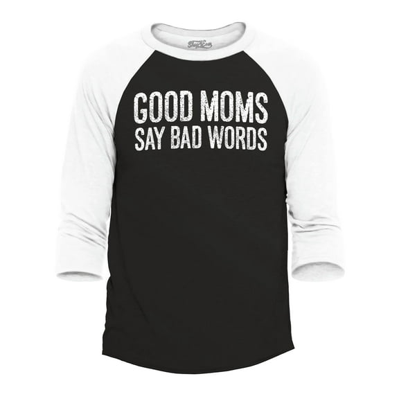 Shop4Ever Men's Good Moms Say Bad Words Funny Mom Raglan Baseball Shirt XXX-Large Black/White