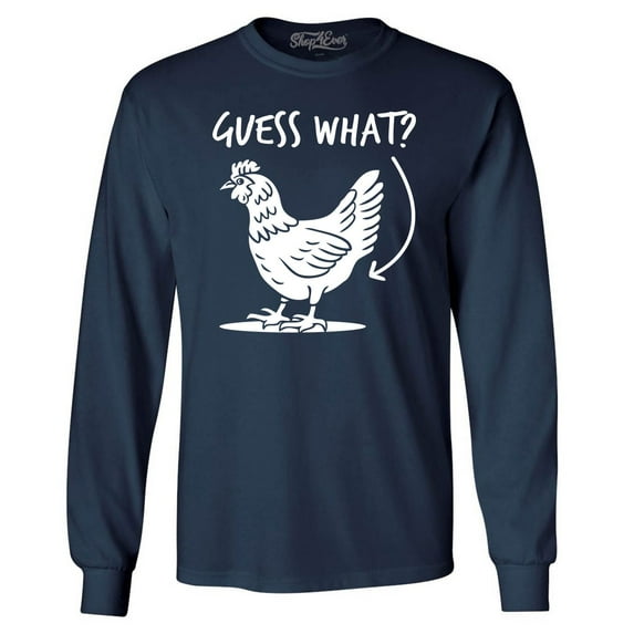 Shop4Ever Men's Guess What? Chicken Butt Long Sleeve Shirt X-Large Navy