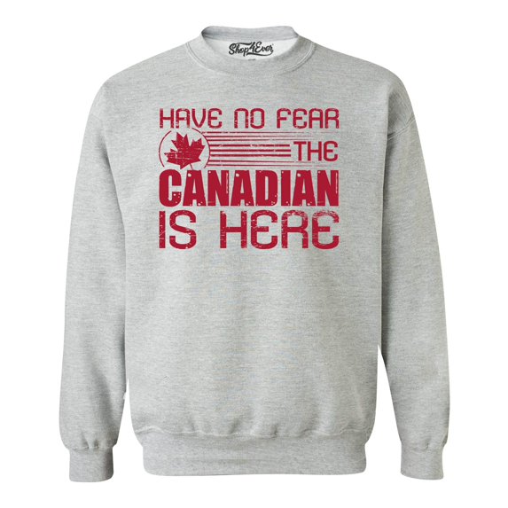 Shop4Ever Men's Have No Fear The Canadian is Here Canada Pride Crewneck Sweatshirt XX-Large Sports Grey