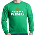 thumbnail image 1 of Shop4Ever Men's He's My King Matching Couples Crewneck Sweatshirt Medium Irish Green, 1 of 5