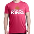 thumbnail image 1 of Shop4Ever Men's He's My King Matching Couples Graphic T-shirt Large Heliconia Pink, 1 of 5