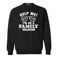 thumbnail image 1 of Shop4Ever Men's Help Me! I'm On A Family Vaction Funny Crewneck Sweatshirt XXXX-Large Black, 1 of 5
