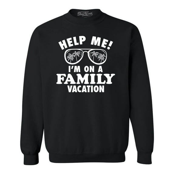Shop4Ever Men's Help Me! I'm On A Family Vaction Funny Crewneck Sweatshirt XXXX-Large Black