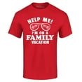 thumbnail image 1 of Shop4Ever Men's Help Me! I'm On A Family Vaction Funny Graphic T-shirt XXXXX-Large Red, 1 of 5