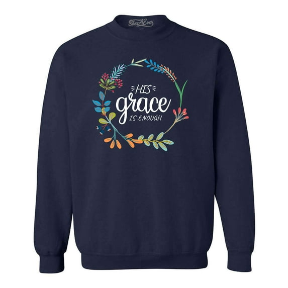 Shop4Ever Men's His Grace is Enough Crewneck Sweatshirt Small Navy
