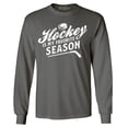 thumbnail image 1 of Shop4Ever Men's Hockey is My Favorite Season Sports Long Sleeve Shirt Medium Charcoal, 1 of 5