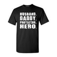 thumbnail image 1 of Shop4Ever Men's Husband. Daddy. Protector. Hero. Graphic T-shirt Large Black, 1 of 5