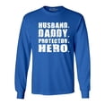 thumbnail image 1 of Shop4Ever Men's Husband. Daddy. Protector. Hero. Long Sleeve Shirt XX-Large Royal Blue, 1 of 5
