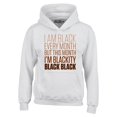 thumbnail image 1 of Shop4Ever Men's I Am Black Every Month But This Month Hooded Sweatshirt Hoodie Small White, 1 of 5