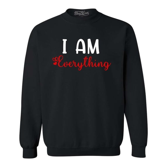 Shop4Ever Men's I Am Everything Couples Matching Valentine Crewneck Sweatshirt XXXXX-Large Black